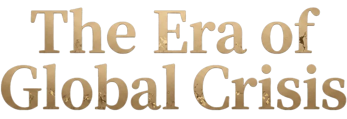 The Era of Global Crisis