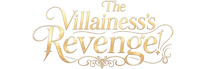 The Villainess's Revenge!