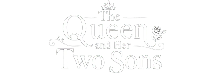 The Queen and Her Two Sons