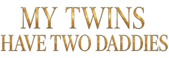 My Twins Have Two Daddies
