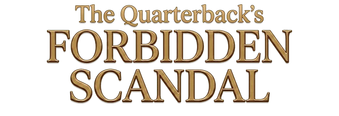 The Quarterback’s Forbidden Scandal