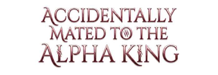 Accidentally Mated To The Alpha King