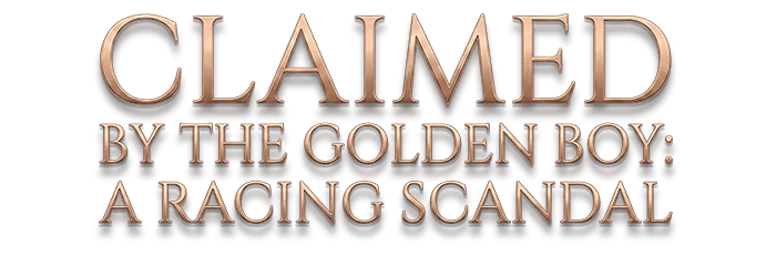 Claimed by the Golden Boy: A Racing Scandal