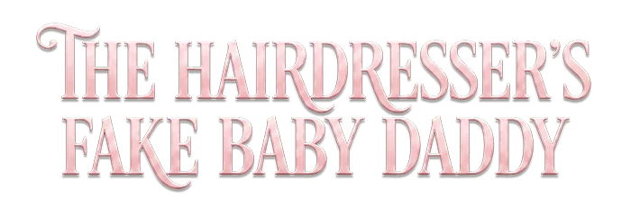 The Hairdresser’s Fake Baby Daddy