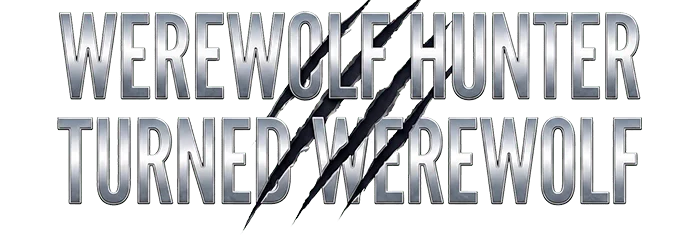 Werewolf Hunter Turned Werewolf