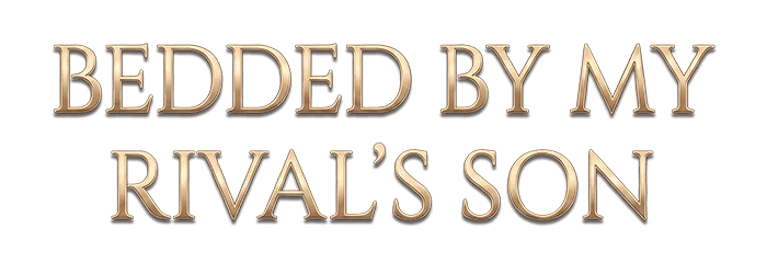 Bedded by My Rival’s Son