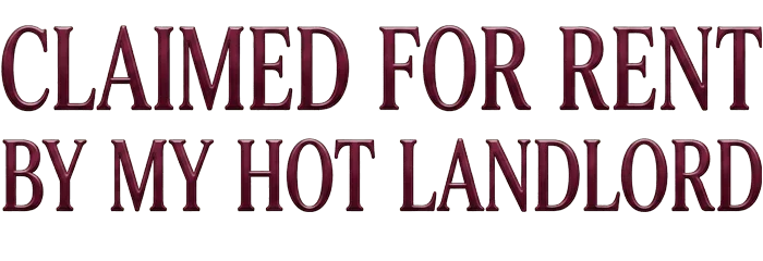 Claimed For Rent By My Hot Landlord