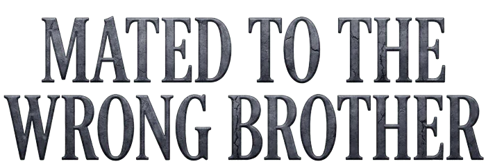 Mated To The Wrong Brother