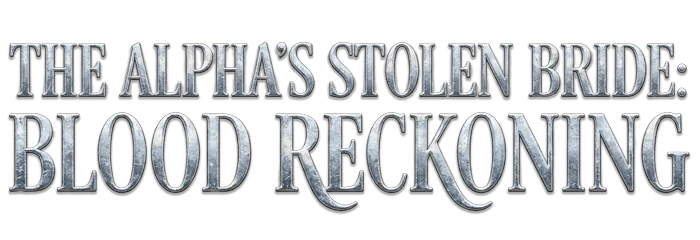 The Alpha's Stolen Bride II: Blood Reckoning