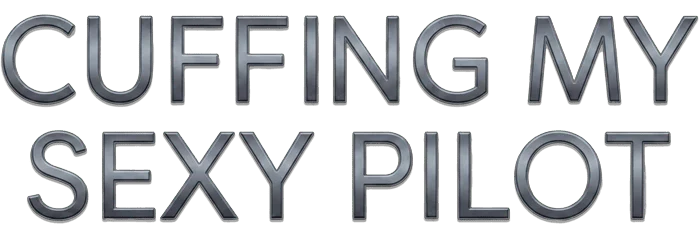 Cuffing My Sexy Pilot