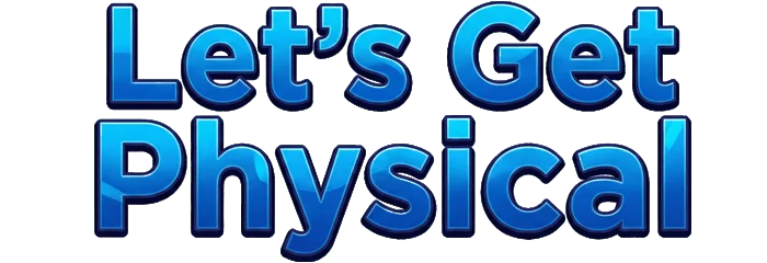 Let's Get Physical