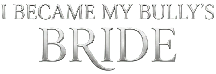 I Became My Bully's Bride