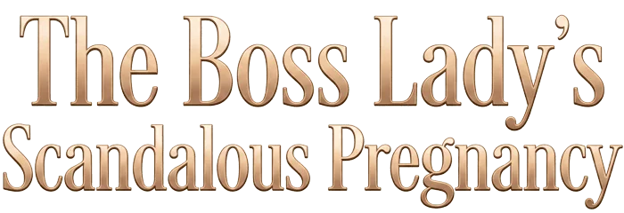 The Boss Lady’s Scandalous Pregnancy