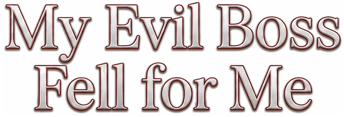 My Evil Boss Fell for Me