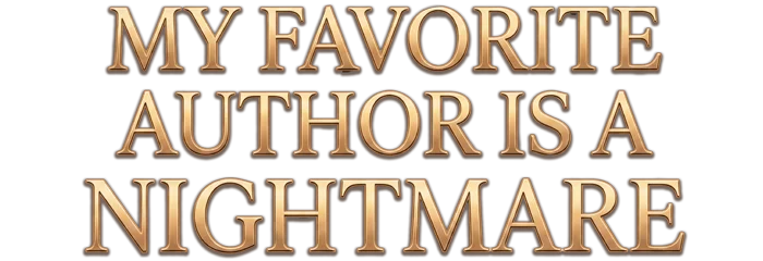 My Favorite Author Is a Nightmare