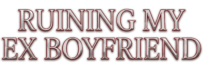 Ruining My Ex Boyfriend