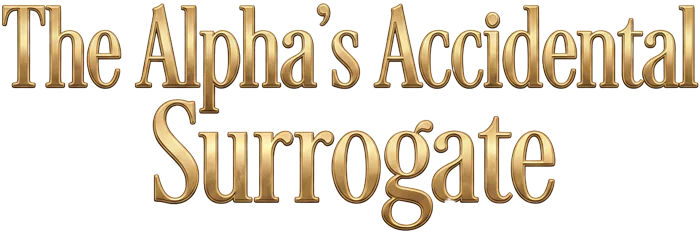 The Alpha’s Accidental Surrogate