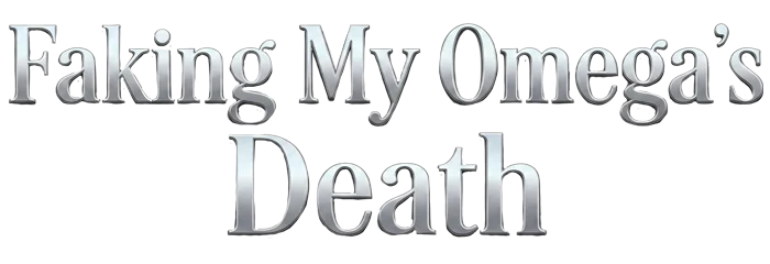 Faking My Omega’s Death
