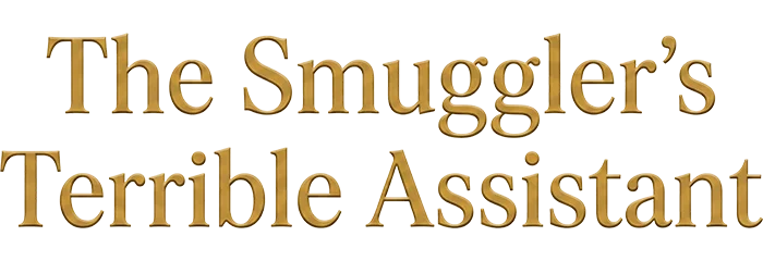 The Smuggler's Terrible Assistant