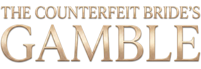 The Counterfeit Bride’s Gamble