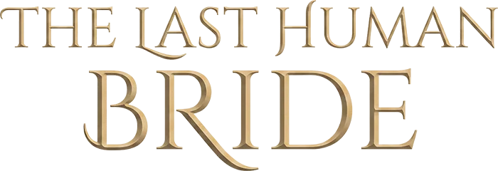 The Last Human Bride
