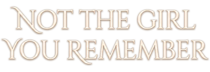 Not the Girl You Remember