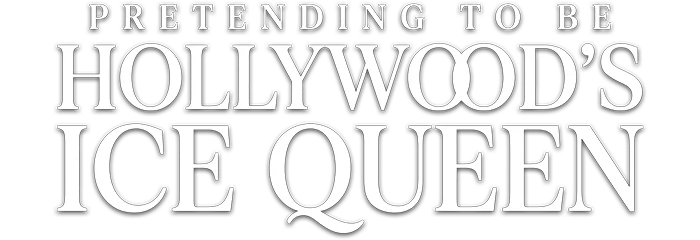 Pretending to Be Hollywood's Ice Queen