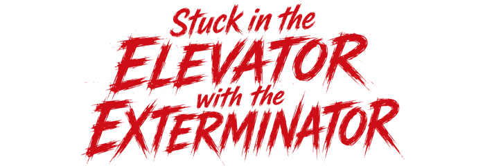Stuck in The Elevator with The Exterminator