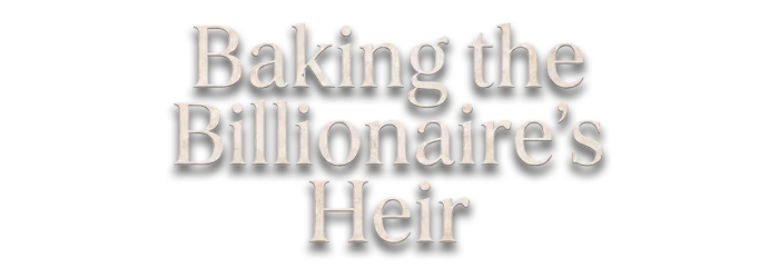 Baking the Billionaire's Heir