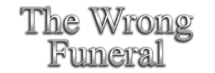 The Wrong Funeral