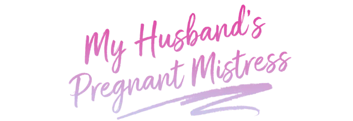 My Husband's Pregnant Mistress