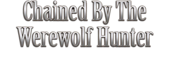 Chained By The Werewolf Hunter