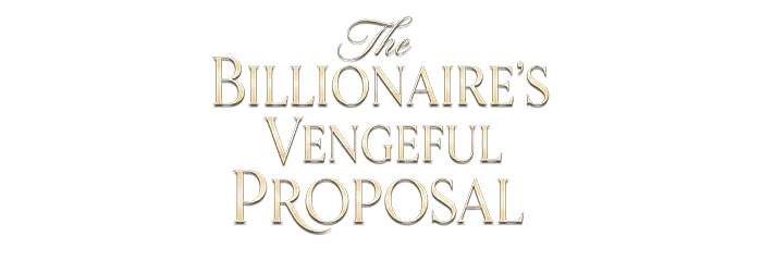The Billionaire’s Vengeful Proposal
