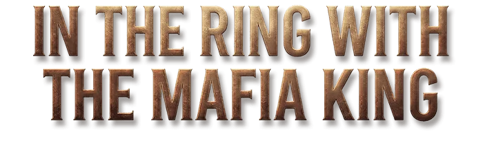 In The Ring With The Mafia King