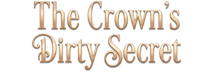 The Crown's Dirty Secret