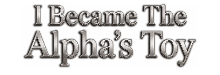 I Became The Alpha's Toy
