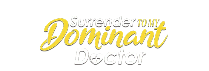 Surrender to My Dominant Doctor