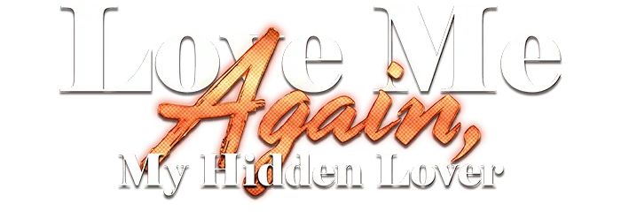 Love Me Again, My Hidden Lover
