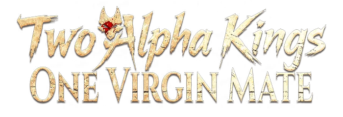 Two Alpha Kings, One Virgin Mate