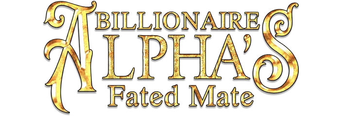 Billionaire Alpha’s Fated Mate