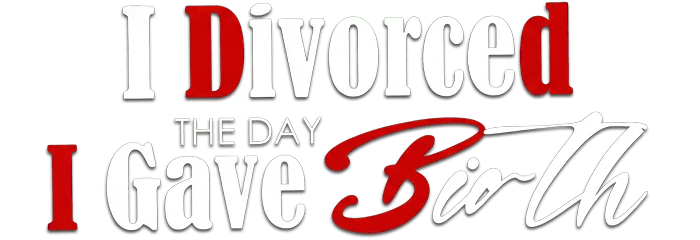 I Divorced the Day I Gave Birth