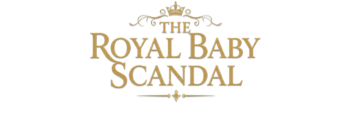 The Royal Baby Scandal