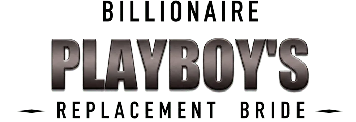 Billionaire Playboy's Replacement Bride