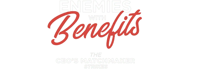 Enemies with Benefits: The CEOs Matchmaker Strikes